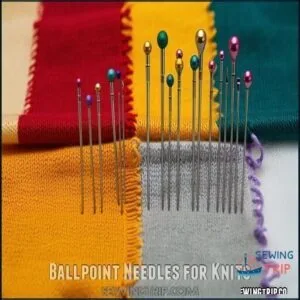 Ballpoint Needles for Knits