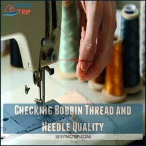 Checking Bobbin Thread and Needle Quality Checking Bobbin Thread and Needle Quality