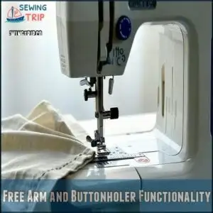 Free Arm and Buttonholer Functionality