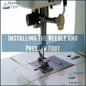 Installing The Needle and Presser Foot