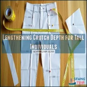 Lengthening Crotch Depth for Tall Individuals