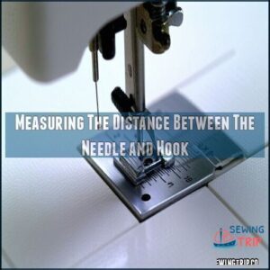 Measuring The Distance Between The Needle and Hook