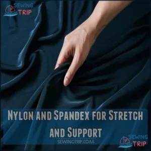 Nylon and Spandex for Stretch and Support