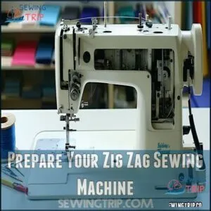 Prepare Your Zig Zag Sewing Machine