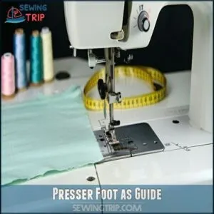Presser Foot as Guide