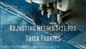 adjusting needle size for thick fabrics