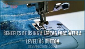 benefits of using a zigzag foot with a leveling button
