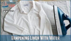 dampening linen with water