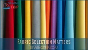 fabric selection matters