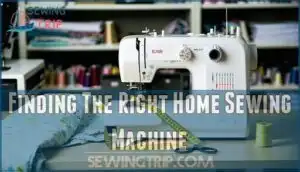 finding the right home sewing machine