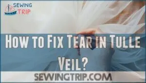 how to fix tear in tulle veil