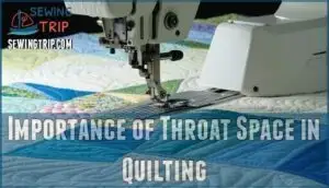 importance of throat space in quilting