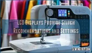 lcd displays provide stitch recommendations and settings