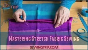 mastering stretch fabric sewing