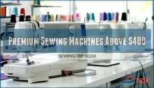 premium sewing machines above $400