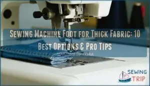 sewing machine foot for thick fabric