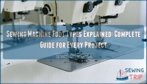 sewing machine foot types explained