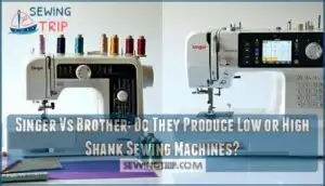 singer vs brother: do they produce low or high shank sewing machines singer vs brother: do they produce low or high shank sewing machines