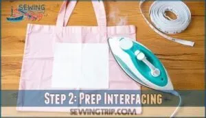 step 2: prep interfacing
