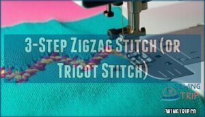 3-step zigzag stitch (or tricot stitch)