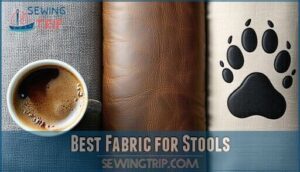 best fabric for stools