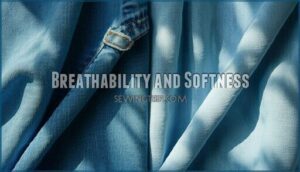 breathability and softness