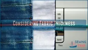 considering fabric thickness