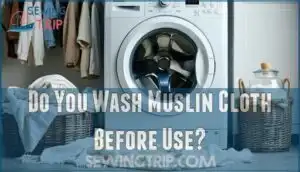 do you wash muslin cloth before use
