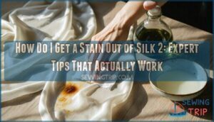 how do i get a stain out of silk 2