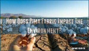 how does pima fabric impact the environment