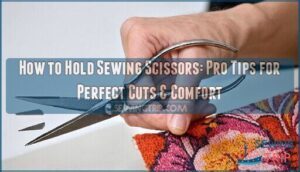 how to hold sewing scissors