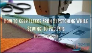 how to keep fleece from stretching while sewing
