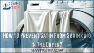 how to prevent satin from shrinking in the dryer