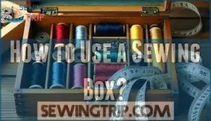 how to use a sewing box