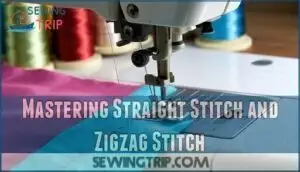 mastering straight stitch and zigzag stitch