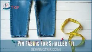 pin fabric for smaller fit