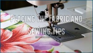 placing the fabric and sewing tips