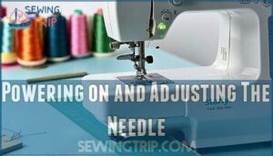 powering on and adjusting the needle