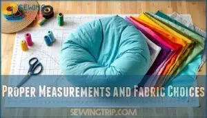 proper measurements and fabric choices