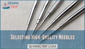 selecting high-quality needles