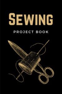 Sewing Project Book: Sewing Journal B08LNZC4L8