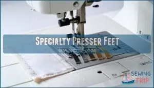 specialty presser feet