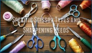 specific scissor types and sharpening needs