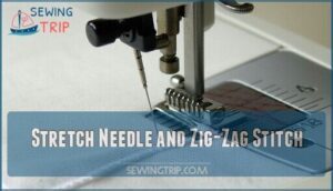 stretch needle and zig-zag stitch