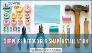 supplies needed for snap installation