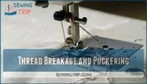 thread breakage and puckering