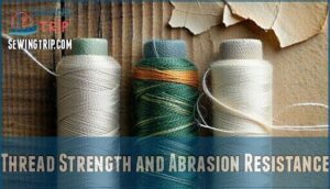 thread strength and abrasion resistance
