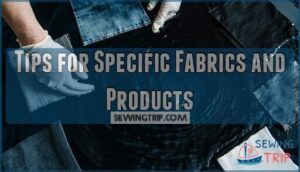 tips for specific fabrics and products