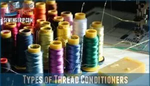 types of thread conditioners