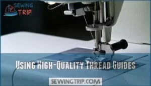 using high-quality thread guides